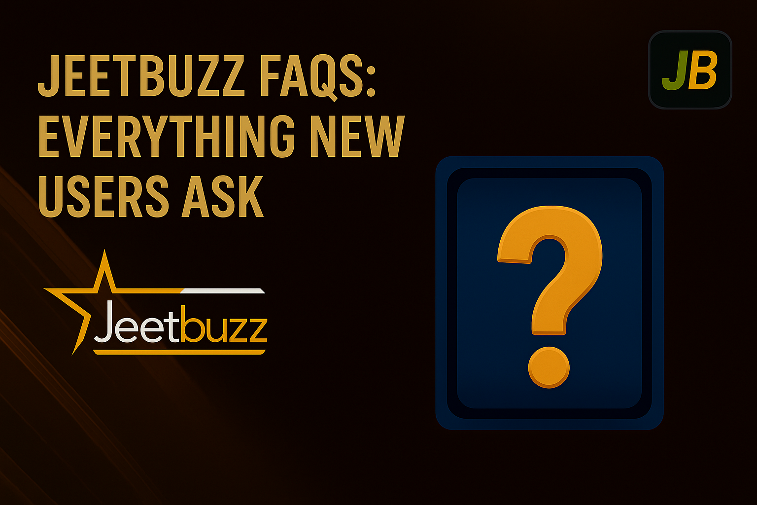 Jeetbuzz FAQs: Everything New Users Ask