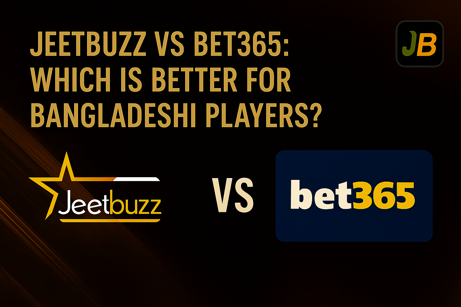 Jeetbuzz vs Bet365: Which Is Better for Bangladeshi Players?